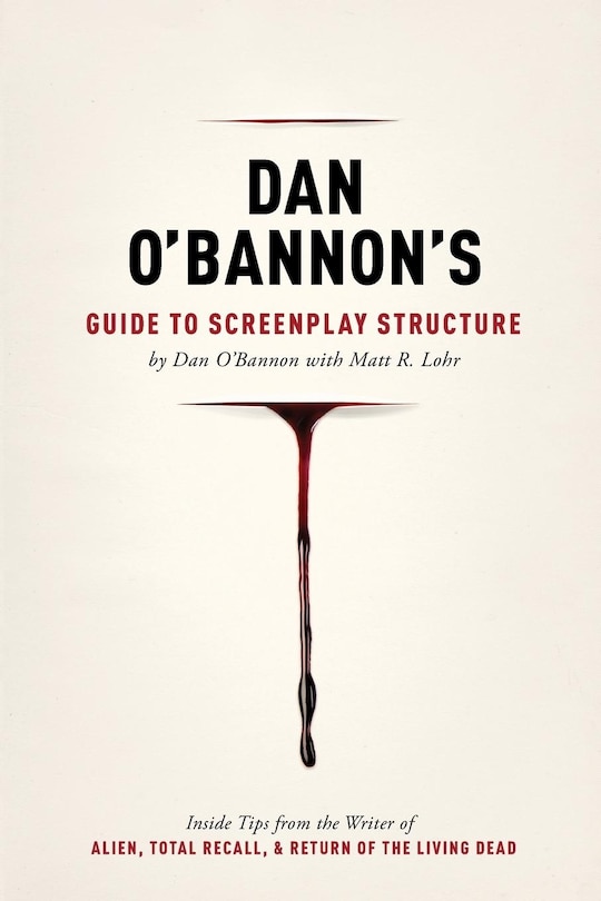 Front cover_Dan O'bannon's Guide To Screenplay Structure