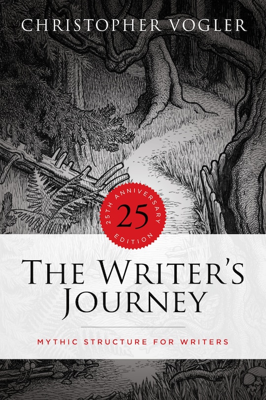 The Writer's Journey - 25th Anniversary Edition: Mythic Structure For Writers