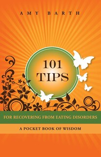 Front cover_101 Tips For Recovering From Eating Disorders