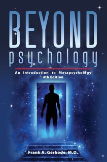 Beyond Psychology: An Introduction To Metapsychology