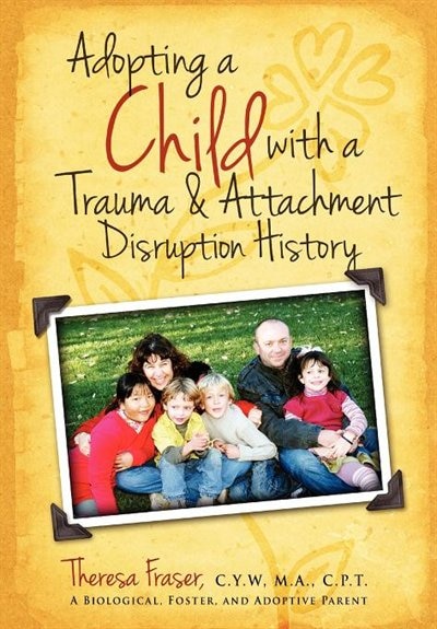 Front cover_Adopting A Child With A Trauma And Attachment Disruption History