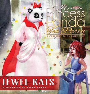 The Princess Panda Tea Party: A Cerebral Palsy Fairy Tale