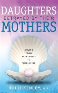 Front cover_Daughters Betrayed by Their Mothers