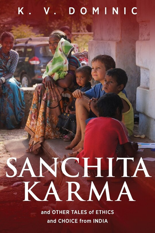 Front cover_Sanchita Karma and Other Tales of Ethics and Choice from India