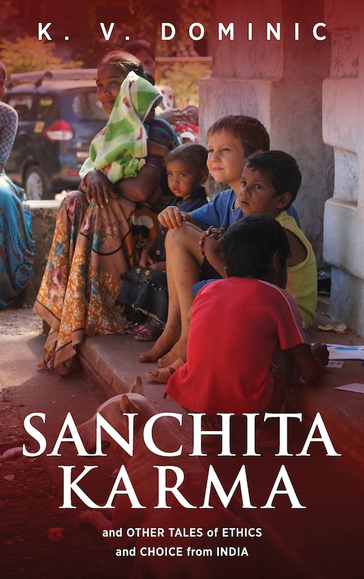 Front cover_Sanchita Karma and Other Tales of Ethics and Choice from India