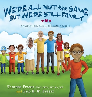 We're All Not The Same, But We're Still Family: An Adoption And Birth Family Story