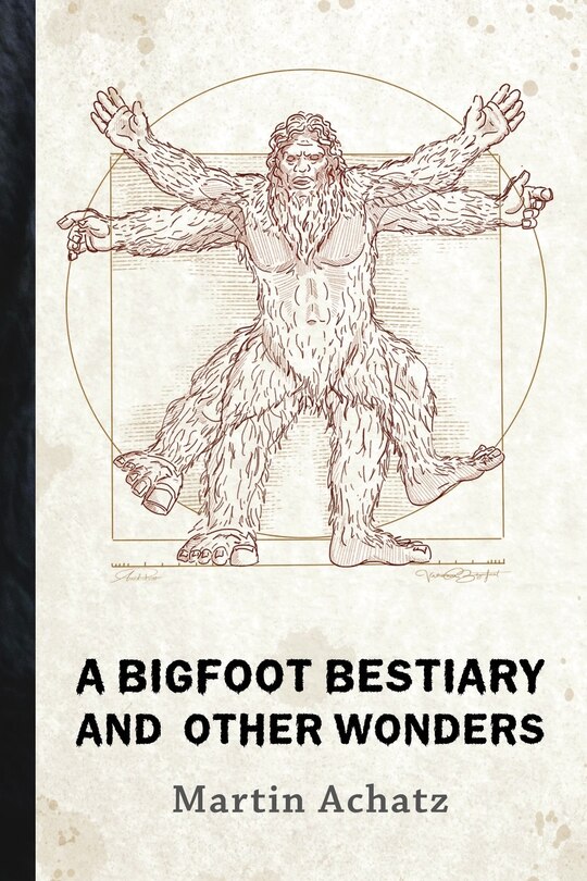Front cover_A Bigfoot Bestiary and Other Wonders
