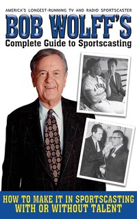 Couverture_Bob Wolff's Complete Guide to Sportscasting