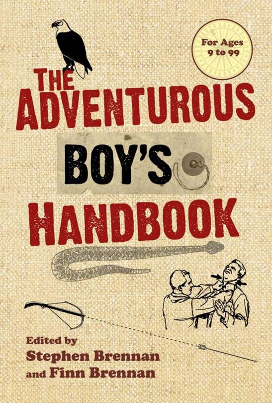 The Adventurous Boy's Handbook: For Ages 9 to 99