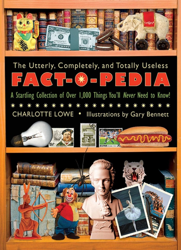 Front cover_The Utterly, Completely, and Totally Useless Fact-O-Pedia