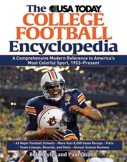 The USA TODAY College Football Encyclopedia: A Comprehensive Modern Reference to America's Most Colorful Sport, 1953-Present