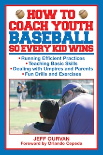 Front cover_How To Coach Youth Baseball So Every Kid Wins