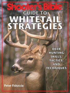 Front cover_Shooter's Bible Guide to Whitetail Strategies