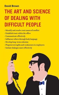 Couverture_The Art and Science of Dealing with Difficult People