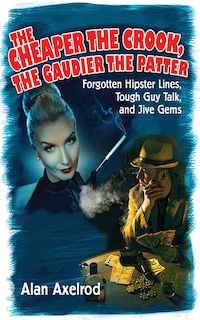Front cover_The Cheaper the Crook, the Gaudier the Patter