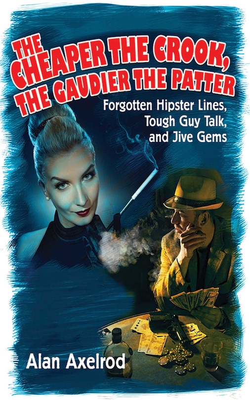 Front cover_The Cheaper the Crook, the Gaudier the Patter