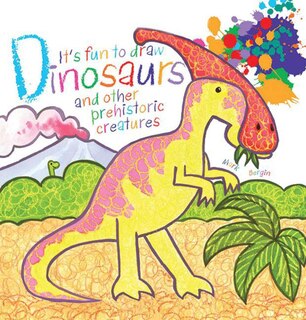 Front cover_It's Fun to Draw Dinosaurs and Other Prehistoric Creatures