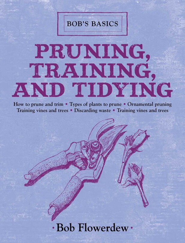 Front cover_Pruning, Training, and Tidying