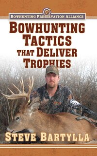 Front cover_Bowhunting Tactics That Deliver Trophies