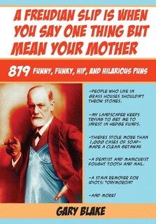 Front cover_A Freudian Slip is When You Say One Thing But Mean Your Mother