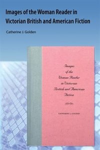 Front cover_Images Of The Woman Reader In Victorian British And American Fiction