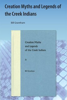 Front cover_Creation Myths And Legends Of The Creek Indians