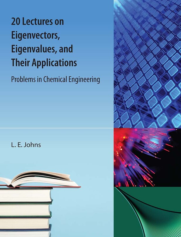 Front cover_20 Lectures On  Eigenvectors, Eigenvalues, And Their Applications