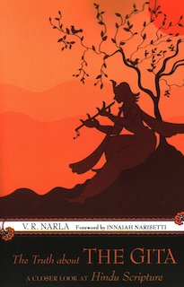 The Truth About The Gita: A Closer Look At Hindu Scripture