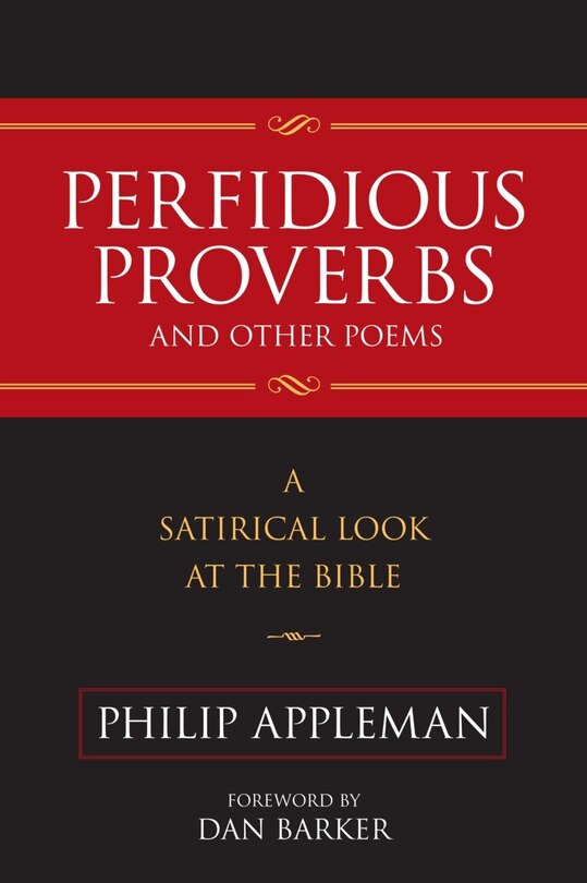 Perfidious Proverbs And Other Poems: A Satirical Look At The Bible