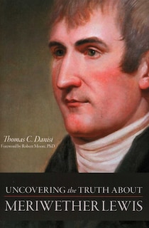 Couverture_Uncovering The Truth About Meriwether Lewis