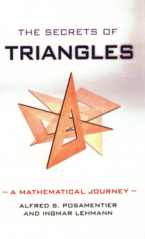 The Secrets Of Triangles: A Mathematical Journey