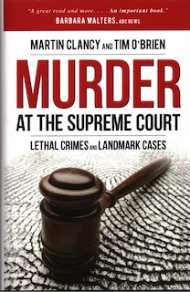 Murder At The Supreme Court: Lethal Crimes And Landmark Cases