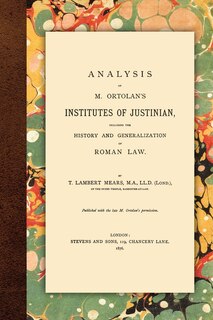 Front cover_Analysis of M. Ortolan's Institutes of Justinian