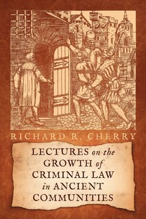 Couverture_Lectures on the Growth of Criminal Law in Ancient Communities
