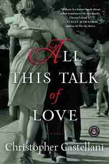 All This Talk of Love: A Novel by C Castellani
