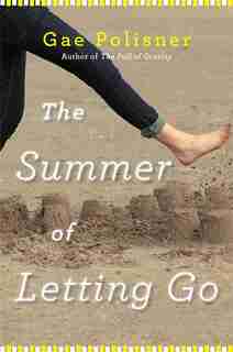 The Summer of Letting Go by Gae Polisner