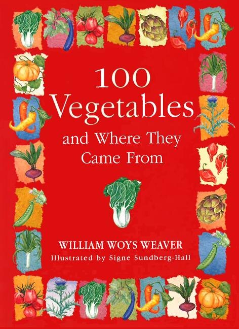 Front cover_100 Vegetables and Where They Came From