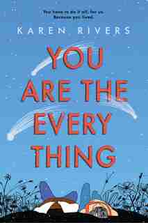 You Are The Everything by Karen Rivers