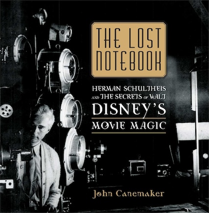 The Lost Notebook: Herman Schultheis & the Secrets of Walt Disney's Movie Magic