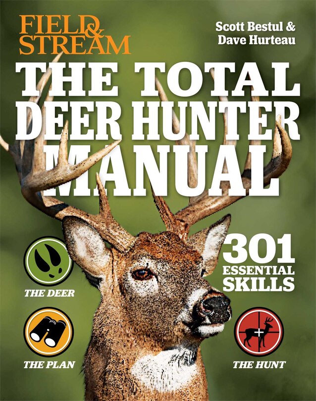 The Total Deer Hunter Manual (Field & Stream): 345 Hunting Skills You Need