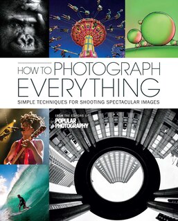 Front cover_How to Photograph Everything (Popular Photography)