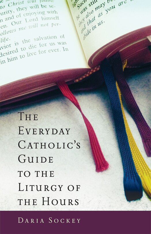 Couverture_The Everyday Catholic's Guide to the Liturgy of the Hours