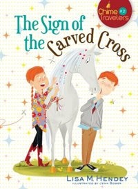 The Sign Of The Carved Cross (chime Travelers)