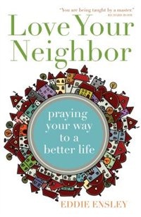 Couverture_Love Your Neighbor: Praying Your Way To A Better Life
