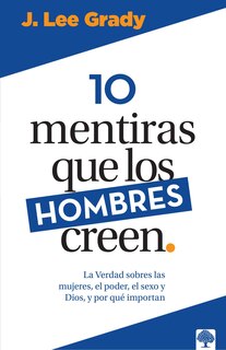 Front cover_10 mentiras que los hombres creen / 10 Lies Men Believe