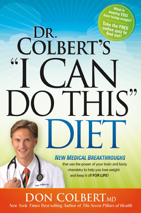 Dr Colbert's I Can Do This Diet: New Medical Breakthroughs That Use the Power of Your Brain and Body Chemistry to Help You Lose Weight and Keep It Off for Life