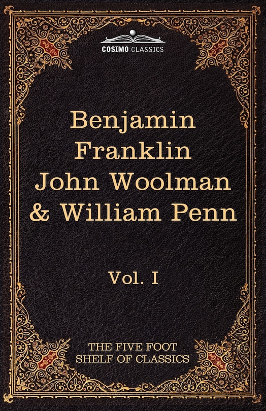 Front cover_The Autobiography of Benjamin Franklin; The Journal of John Woolman; Fruits of Solitude by William Penn
