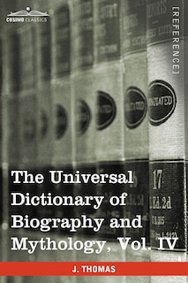 Front cover_The Universal Dictionary of Biography and Mythology, Vol. IV (in Four Volumes)
