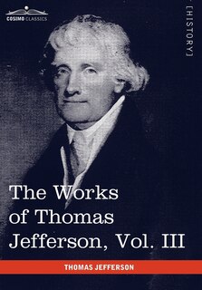 Front cover_The Works of Thomas Jefferson, Vol. III (in 12 Volumes)