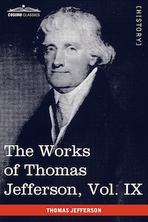Front cover_The Works of Thomas Jefferson, Vol. IX (in 12 Volumes)